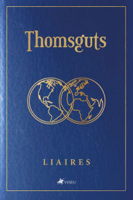 Title: Thomsguts, Author: Liaires