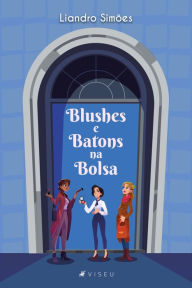 Title: Blushes e Batons na Bolsa, Author: Liandro Simões