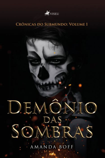 Crônicas Do Submundo I Demônio Das Sombras By Amanda Graciele De Oliveira Boff Ebook Barnes