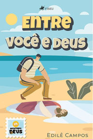 Title: Entre você e Deus, Author: Edilê Campos