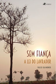 Title: Sem fianc?a: a lei do lavrador, Author: Paulo Raimundo