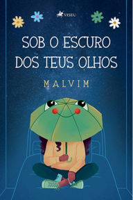 Title: Sob o escuro dos teus olhos, Author: Malvim