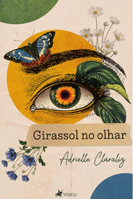 Title: Girassol no olhar, Author: Adrielle Claraliz