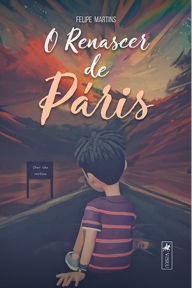 Title: O Renascer de Páris, Author: Felipe Martins