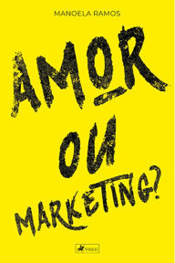 Title: Amor ou Marketing?, Author: Manoela Ramos