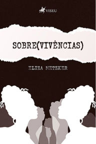 Title: Sobre(vivências), Author: Eliza Maria da Silva Metzker