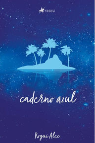 Title: Caderno Azul, Author: Rogui Alec