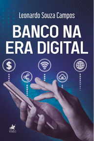 Title: Banco na era digital, Author: Leonardo Souza Campos