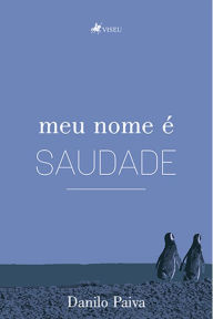 Title: Meu nome é saudade, Author: Danilo Paiva