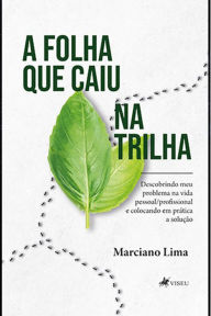 Title: A folha que caiu na trilha, Author: Marciano Lima