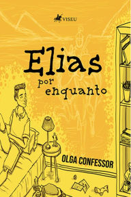 Title: Elias por enquanto, Author: Olga Confessor