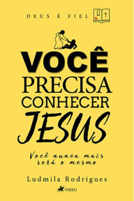 Title: Voce^ precisa conhecer Jesus, Author: Ludmila Rodrigues