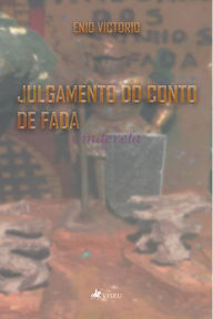 Title: Julgamento do conto de fada Cinderela, Author: Enio Victorio