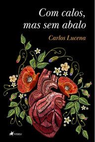 Title: Com calos, mas sem abalo, Author: Carlos Lucena