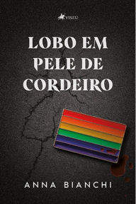 Title: Lobo em pele de cordeiro, Author: Anna Bianchi