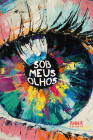 Title: Sob meus olhos, Author: Anna com dois N's