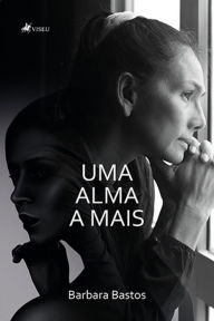 Title: Uma alma a mais, Author: Barbara Bastos