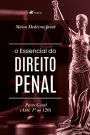 O Essencial do Direito Penal: Parte Geral (Arts. 1º ao 120)