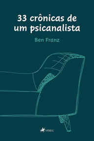 Title: 33 cro^nicas de um psicanalista, Author: Ben Franz