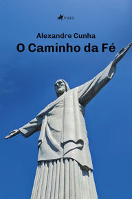 Title: O caminho da Fe?, Author: Alexandre Cunha