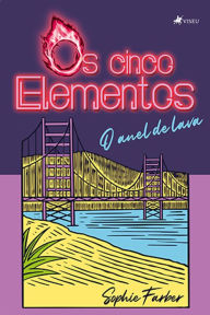 Title: Os cinco elementos: O anel de Lava, Author: Sophie Farber