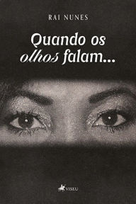 Title: Quando os olhos falam..., Author: Rai Nunes