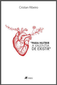 Title: Para Nutrir a Valentia de Existir, Author: Cristian Ribeiro