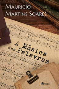 Title: A Música das Palavras, Author: Mauricio Martins Soares