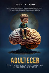 Title: Adultecer, Author: Marcelo A. G. Muniz