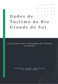 Title: Dados De Turismo No Rio Grande Do Sul, Author: Antônio Pedro Costa Silva Da E Lima
