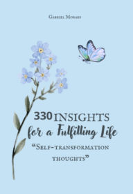 Title: 330 Insights For A Fulfilling Life, Author: Gabriel Moraes