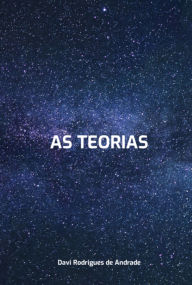 Title: As Teorias, Author: Davi Rodrigues De Andrade