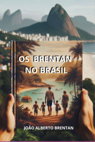 Title: Os Brentan No Brasil, Author: Joao Alberto Costa Da Brentan