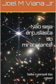 Title: Não Seja Entusiasta Do Mirabolante, Author: Joel M Viana Jr