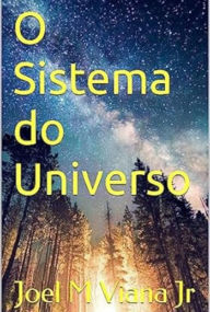Title: O Sistema Do Universo, Author: Joel M Viana Jr