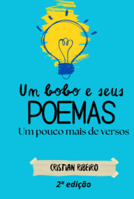 Title: Um Bobo E Seus Poemas, Author: Cristian Ribeiro