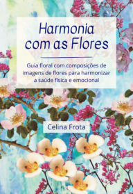 Title: Harmonia Com As Flores, Author: Celina Frota