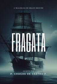 Title: Fragata, Author: P. Chagas Castro De F.