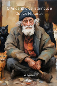Title: O Andarilho De Istambul E Outras Histórias, Author: G.fedrizzi