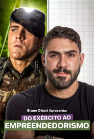 Title: Do Exército Ao Empreendedorismo, Author: Bruno Ottoni