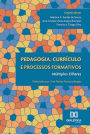 Pedagogia, currículo e processos formativos: múltiplos olhares