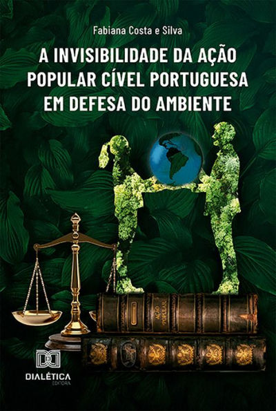 A Invisibilidade da Ação Popular Cível Portuguesa em Defesa do Ambiente