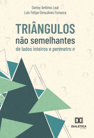 Title: Triângulos não semelhantes de lados inteiros e perímetro, Author: Darley Leal