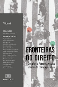 Title: Fronteiras do Direito: Desafios e Perspectivas na Sociedade Contemporânea - Volume 1, Author: Pedro Paulo da Cunha Ferreira