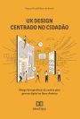 UX Design centrado no cidadão: design da experiência do usuário para governo digital na Ibero-América