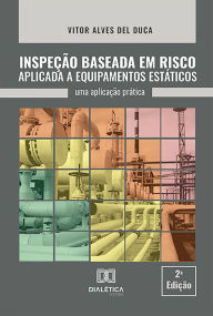 Title: Inspeção Baseada em Risco Aplicada a Equipamentos Estáticos: uma aplicação prática, Author: Vitor Alves Del Duca