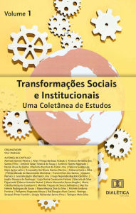 Title: Transformações Sociais e Institucionais: Uma Coletânea de Estudos: - Volume 1, Author: Vitor Medrado