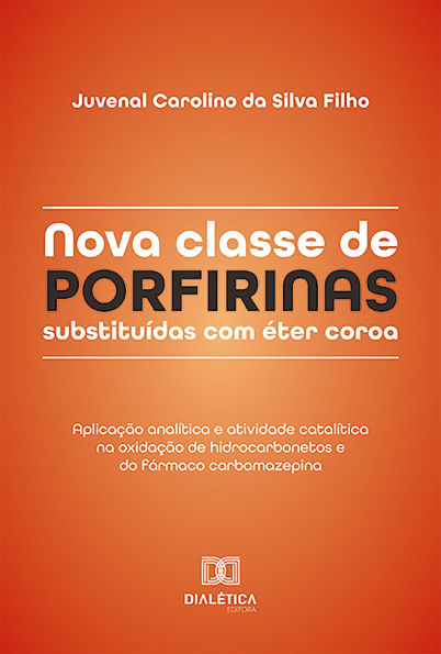 Nova classe de porfirinas substituídas com éter coroa: aplicação analítica e atividade catalítica na oxidação de hidrocarbonetos e do fármaco carbamazepina