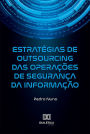 Estratégias de Outsourcing das Operações de Segurança da Informação