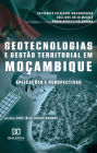 Geotecnologias e Gestão Territorial em Moçambique: aplicações e perspectivas